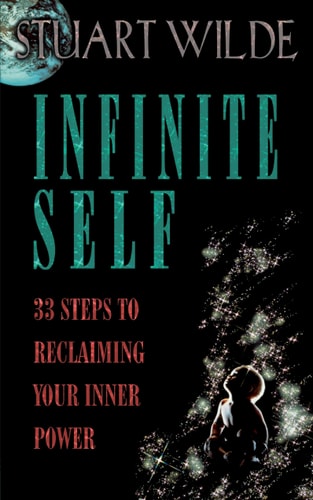Infinite Self - 33 Steps to Reclaiming Your Inner Power