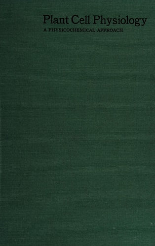 Plant Cell Physiology: A Physiochemical Approach