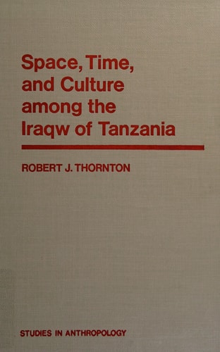 Space, Time, and Culture Among the Iraqw of Tanzania