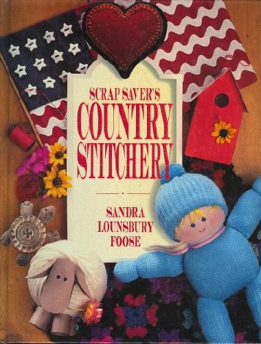 Scrap Saver's Country Stitchery (Quick & Easy Scrap Crafts)