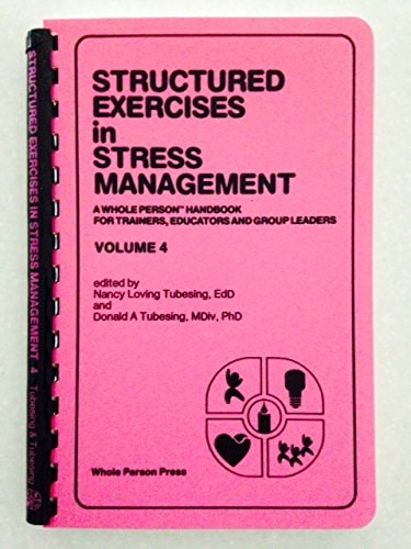 Structured Exercises in Stress Management: 4
