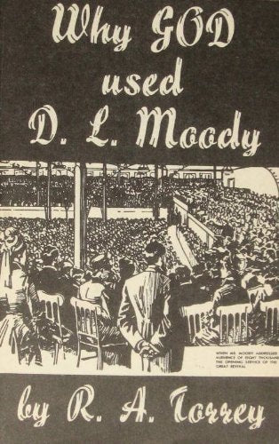 Why God Used D. L. Moody