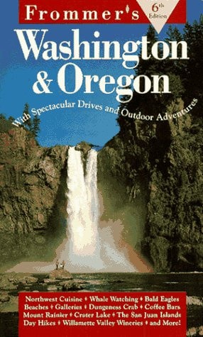 Frommer's Washington & Oregon (FROMMER'S WASHINGTON AND OREGON)