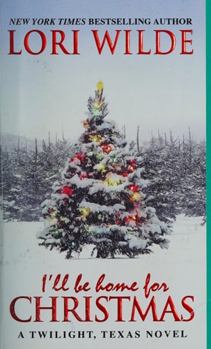 I'll Be Home for Christmas: A Twilight, Texas Novel