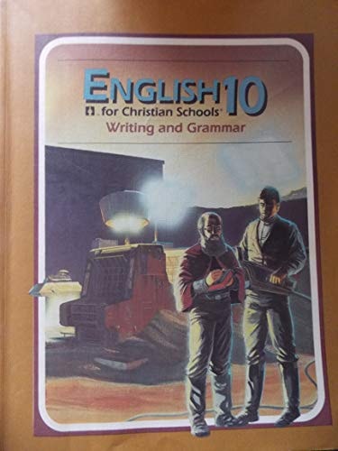 English 10 for Christian Schools: Writing and Grammar (10)