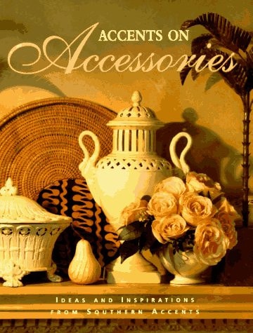 Accents on Accessories: Ideas and Inspirations from Southern Accents