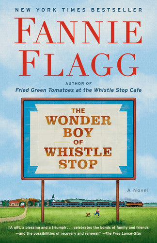 The Wonder Boy of Whistle Stop A Novel