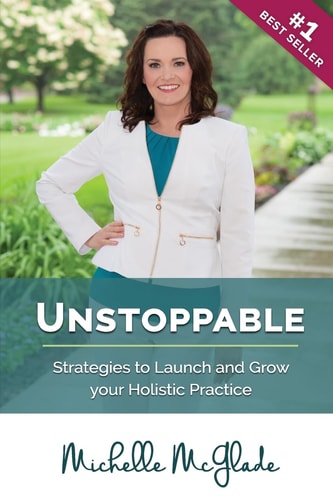 Unstoppable: Strategies to Launch and Grow your Holistic Practice