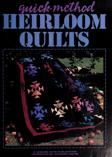 Quick-Method Heirloom Quilts