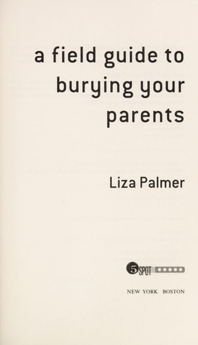 A Field Guide to Burying Your Parents