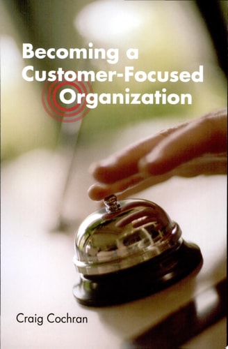 Becoming a Customer-Focused Organization
