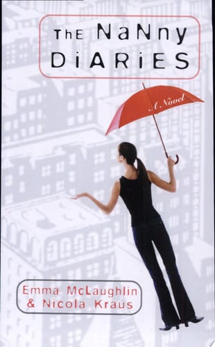 The Nanny Diaries: A Novel
