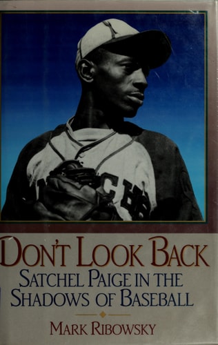 Don't Look Back: Satchel Paige in the Shadows of Baseball