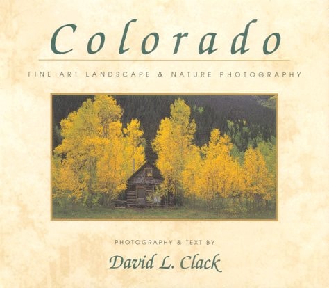 Colorado: Fine Art Landscape & Nature Photography