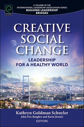 Creative Social Change: Leadership for a Healthy World (Building Leadership Bridges)