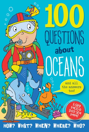 100 Questions about Oceans And All the Answers Too!