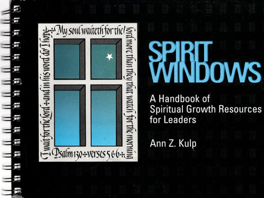 Spirit Windows: A Handbook of Spiritual Growth Resources for Leaders