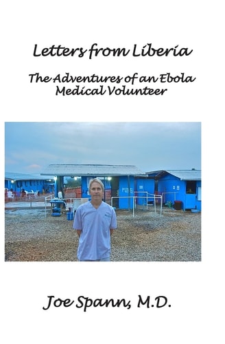 Letters from Liberia: The Adventures of an Ebola Medical Volunteer