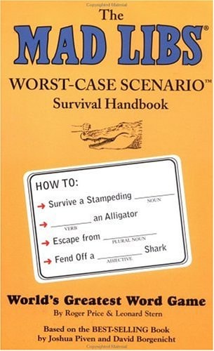 The Mad Libs: Worst-Case Scenario Survival Handbook