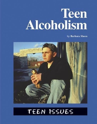 Teen Issues - Teen Alcoholism
