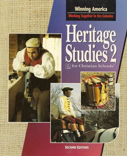 Heritage Sudies 2 For Christian Schools: Winning America: Working Together in the Colonies (Heritage Studies 2)