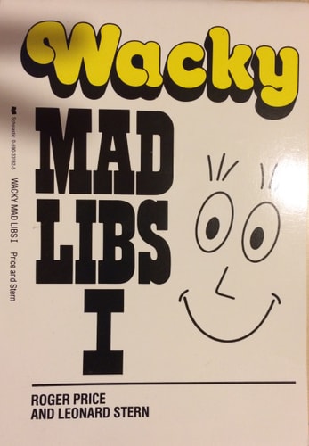 Wacky Mad Libs I