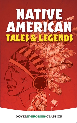 Native American Tales and Legends (Dover Children's Evergreen Classics)