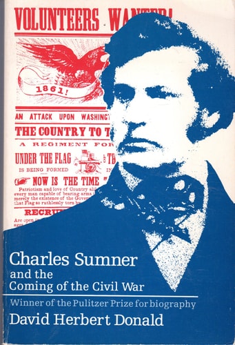 Charles Sumner and the Coming of the Civil War