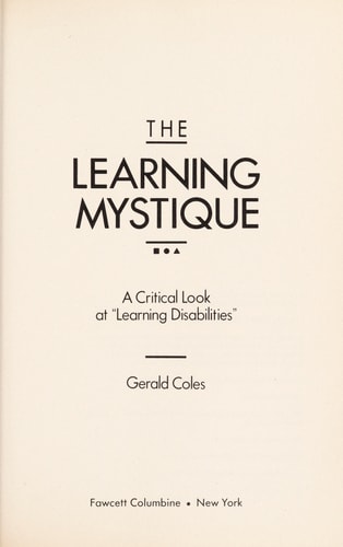 The Learning Mystique: A Critical Look at Learning Disabilities