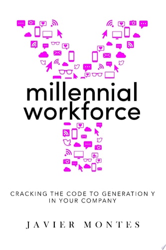 Millennial Workforce: Cracking the Code to Generation Y in Your Company
