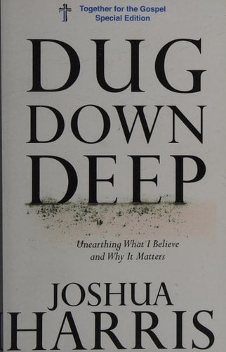 Dug Down Deep: Unearthing What I Believe and Why It Matters