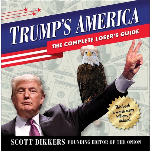 Trump's America: The Complete Loser's Guide