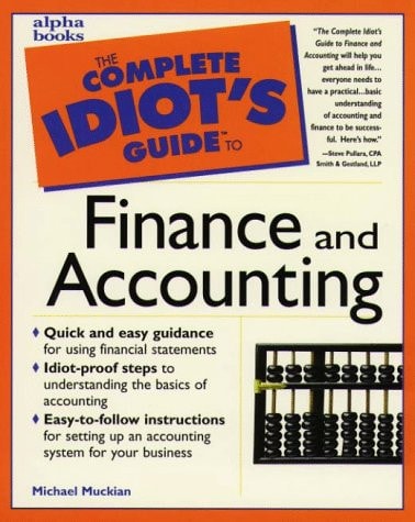 The Complete Idiot's Guide to Finance and Accounting