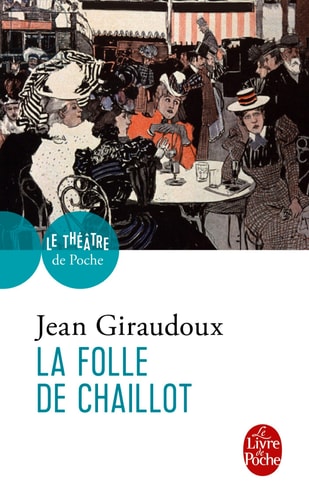 La Folle de Chaillot (Ldp Litterature) (French Edition)