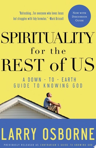 Spirituality for the Rest of Us: A Down-to-Earth Guide to Knowing God