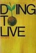 Dying to Live