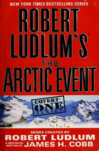 Robert Ludlum's The Arctic Event (Covert-one)