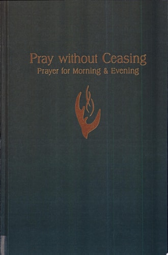 Pray Without Ceasing: Prayer for Morning & Evening