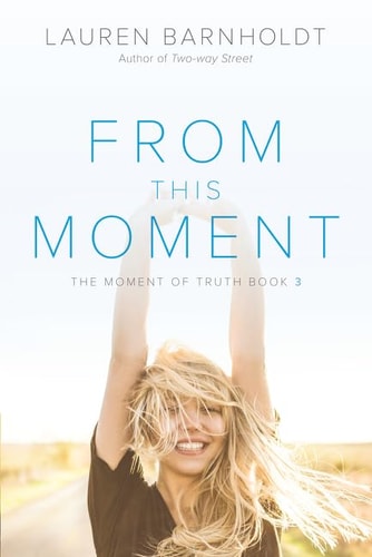 From This Moment (Moment of Truth, 3)