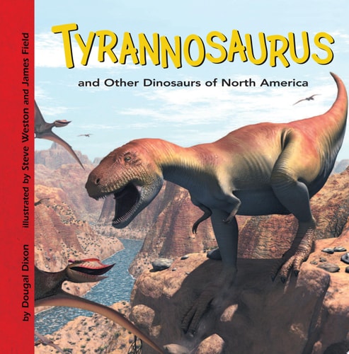 Tyrannosaurus and Other Dinosaurs of North America (Dinosaur Find)