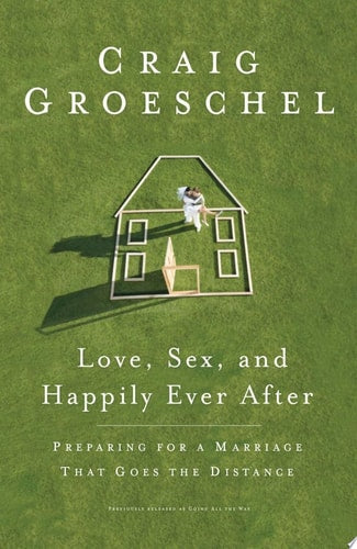 Love, Sex, and Happily Ever After: Preparing for a Marriage That Goes the Distance