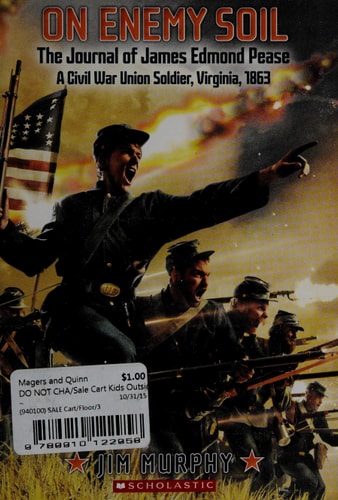 On Enemy Soil: Journal of James Edmond Pease, a Civil War Union Soldier