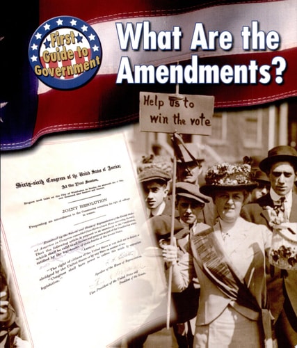 What Are the Amendments? (First Guide to Government)