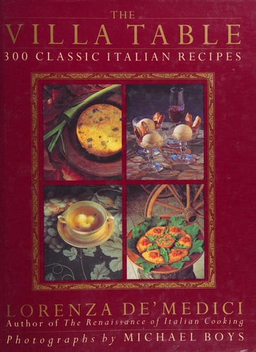 The Villa Table: 300 Classic Italian Recipes