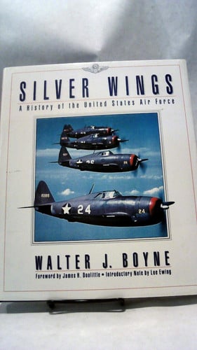 Silver Wings: A History of the United States Air Force