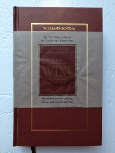 Williams-Sonoma The Wine Guide: All you need to know to choose and enjoy wine (Williams-Sonoma Lifestyles)