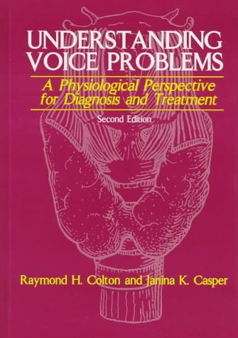 Understanding Voice Problems: A Physiological Perspective for Diagnosis and Treatment