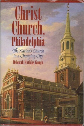 Christ Church, Philadelphia: The Nation's Church in a Changing City