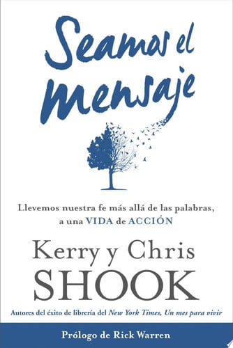 Seamos el mensaje: Llevemos nuestra fe más allá de las palabras, a una vida de acción (Spanish Edition)