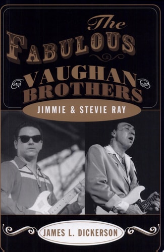 The Fabulous Vaughan Brothers: Jimmie and Stevie Ray